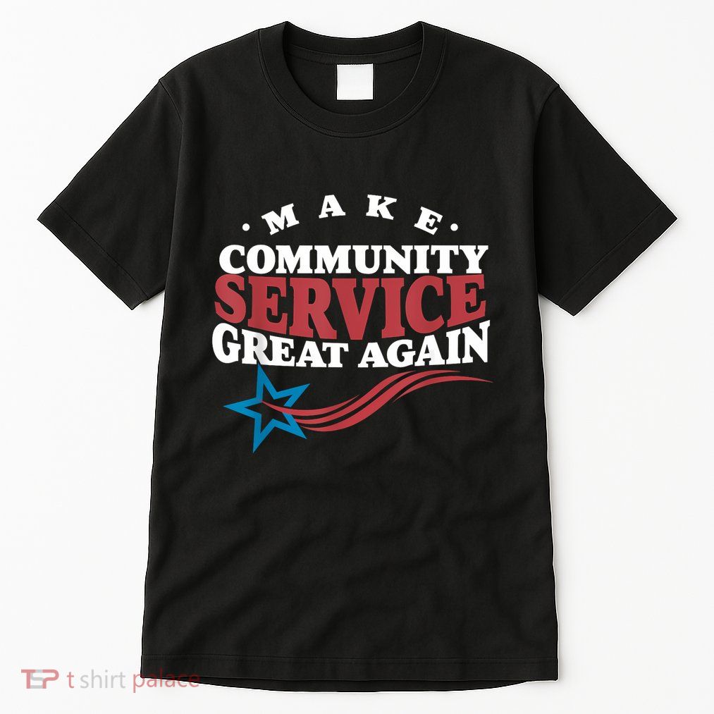 Donald Trump Make Community Service Great Again Tall T-Shirt