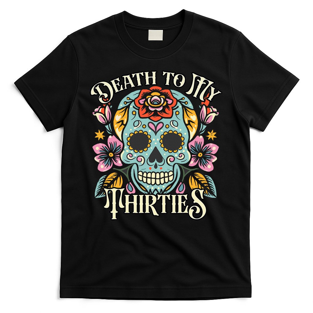 Death To My Thirties Rip 30s Floral Skull 40th Birthday T-Shirt