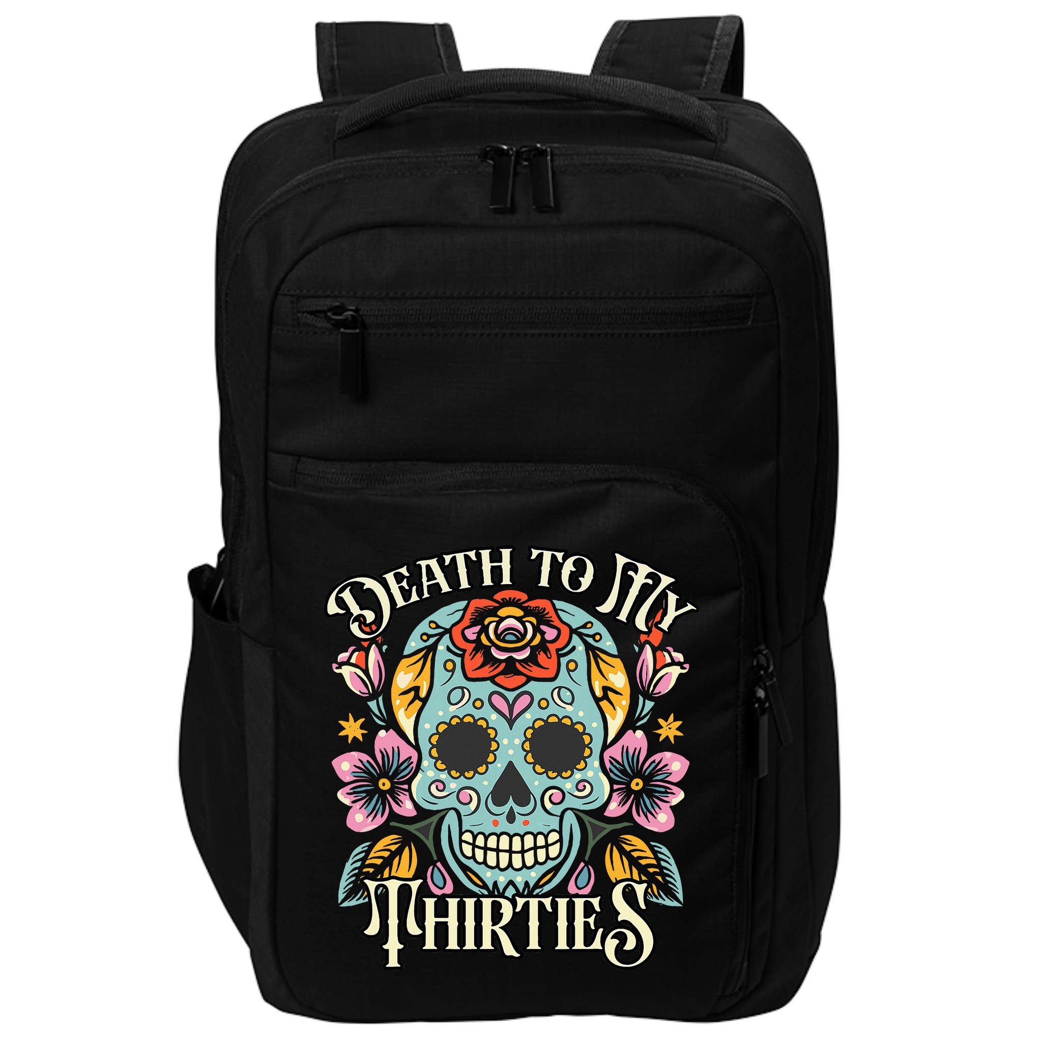 Death To My Thirties Rip 30s Floral Skull 40th Birthday Impact Tech Backpack