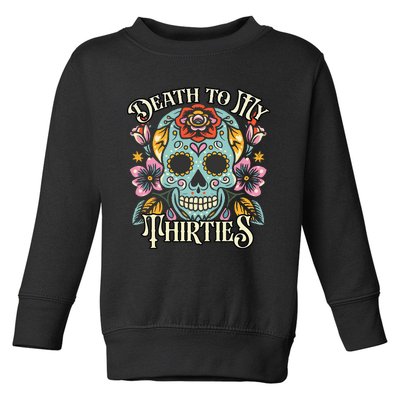 Death To My Thirties Rip 30s Floral Skull 40th Birthday Toddler Sweatshirt