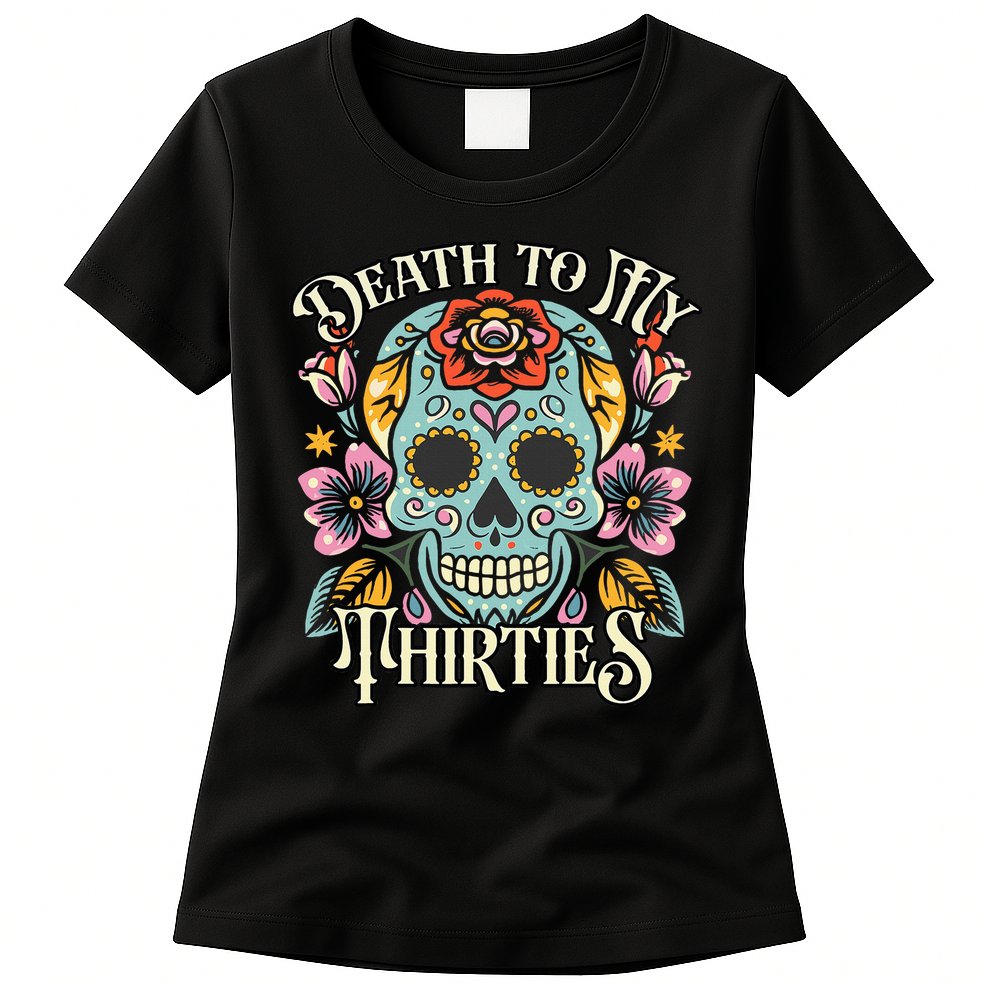 Death To My Thirties Rip 30s Floral Skull 40th Birthday Womens T-Shirt