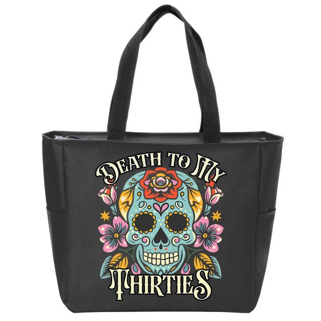 Death To My Thirties Rip 30s Floral Skull 40th Birthday Zip Tote Bag