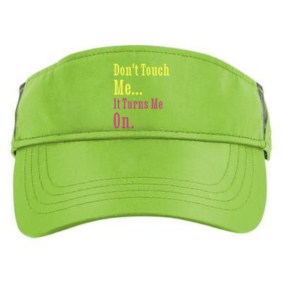 Dont Touch Me It Turns Me On Adult Drive Performance Visor