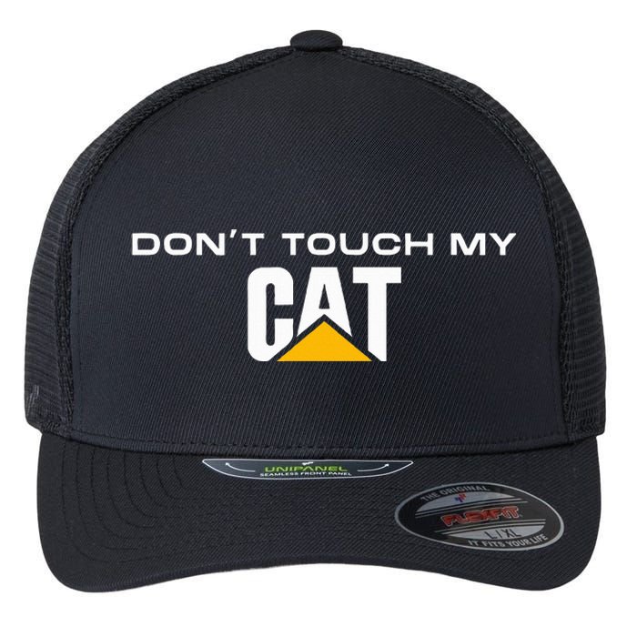 Dont Touch My Cat Operator Driver Fan Caterpillar Flexfit Unipanel Trucker Cap