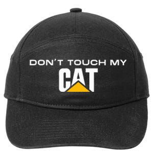 Dont Touch My Cat Operator Driver Fan Caterpillar 7-Panel Snapback Hat