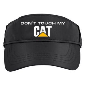 Dont Touch My Cat Operator Driver Fan Caterpillar Adult Drive Performance Visor