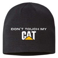 Dont Touch My Cat Operator Driver Fan Caterpillar Sustainable Beanie