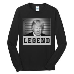 Donald Trump Mug Shot 2024 Donald Trump Is A Legend Tall Long Sleeve T-Shirt