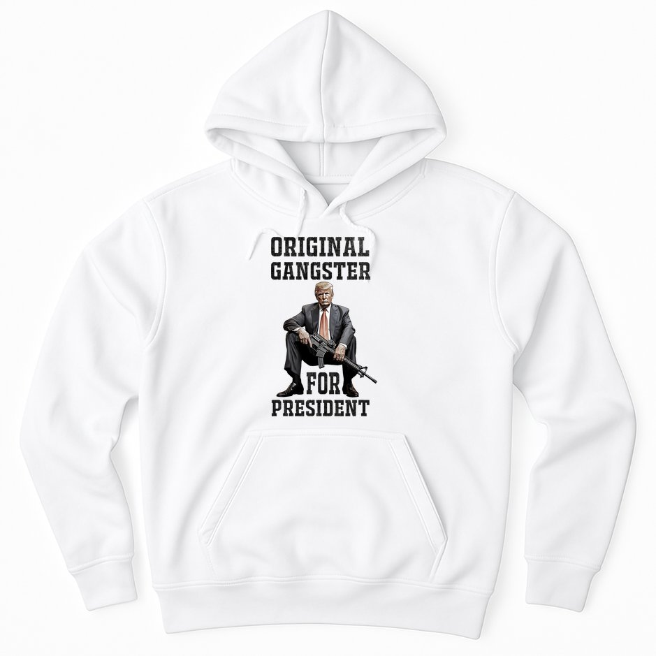 Donald Trump Mugshot Original Gangster For President 2024 Hoodie
