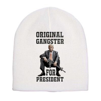 Donald Trump Mugshot Original Gangster For President 2024 Short Acrylic Beanie