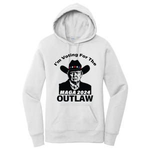 Donald Trump Maga Im Voting For The Outlaw 2024 President Women's Pullover Hoodie