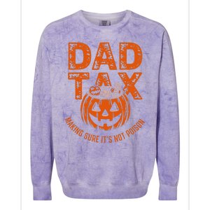 Dad Tax Making Sure Its Not Halloween Colorblast Crewneck Sweatshirt