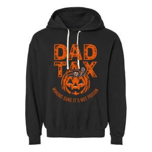 Dad Tax Making Sure Its Not Halloween Garment-Dyed Fleece Hoodie