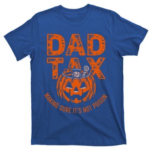 Dad Tax Making Sure Its Not Halloween T-Shirt