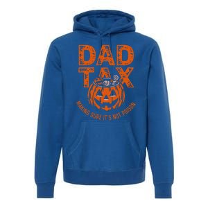 Dad Tax Making Sure Its Not Halloween Premium Hoodie