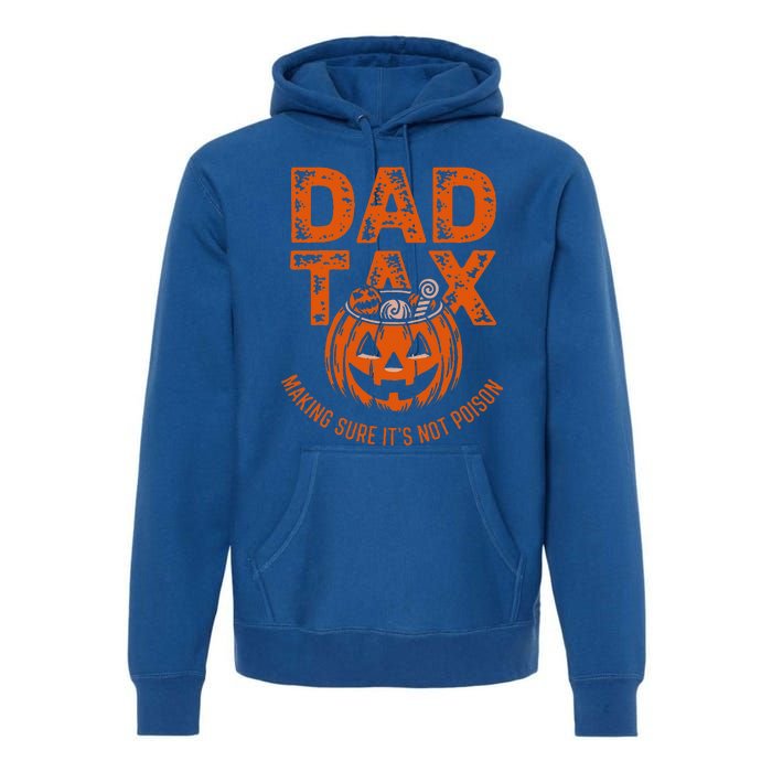 Dad Tax Making Sure Its Not Halloween Premium Hoodie