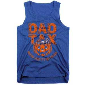 Dad Tax Making Sure Its Not Halloween Tank Top