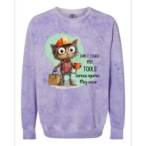 DonT Touch My Tools Serious Injuries May Occur Funny Cat Colorblast Crewneck Sweatshirt