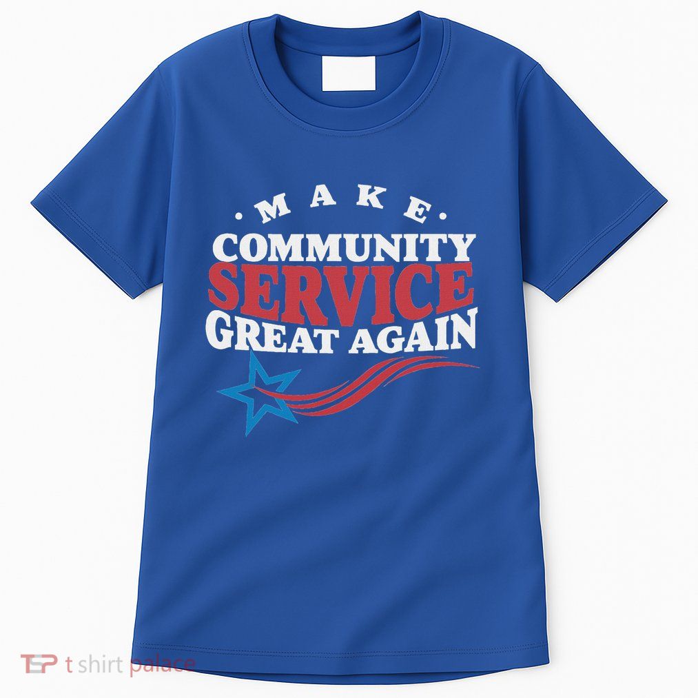 Donald Trump Make Community Service Great Again Tall T-Shirt