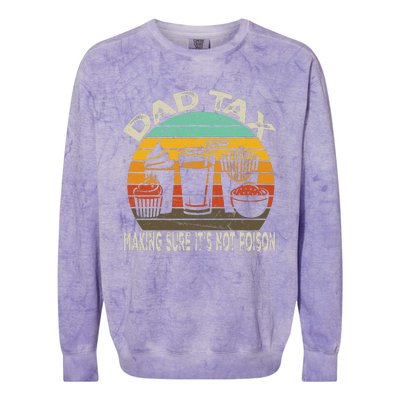 Dad Tax Making Sure ItS Not P.O.I.S.O.N Colorblast Crewneck Sweatshirt