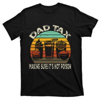 Dad Tax Making Sure ItS Not P.O.I.S.O.N T-Shirt