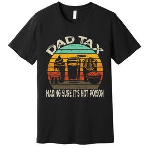 Dad Tax Making Sure ItS Not P.O.I.S.O.N Premium T-Shirt