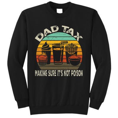 Dad Tax Making Sure ItS Not P.O.I.S.O.N Tall Sweatshirt