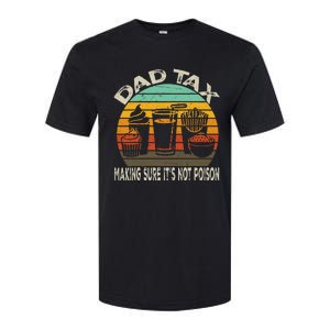 Dad Tax Making Sure ItS Not P.O.I.S.O.N Softstyle CVC T-Shirt