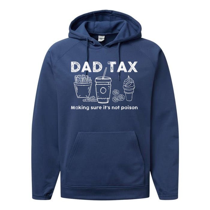 Dad Tax Making Sure Its Not Funny Fathers Day Joke Performance Fleece Hoodie