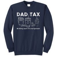 Dad Tax Making Sure Its Not Funny Fathers Day Joke Sweatshirt