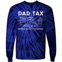 Dad Tax Making Sure Its Not Funny Fathers Day Joke Tie-Dye Long Sleeve Shirt