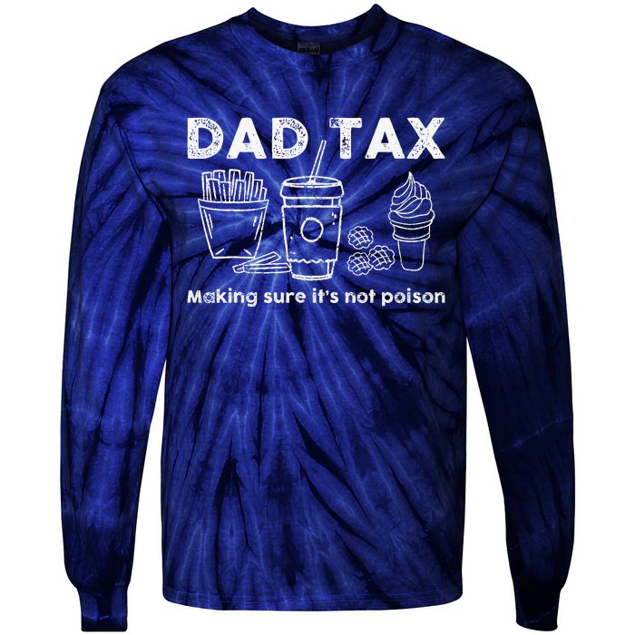 Dad Tax Making Sure Its Not Funny Fathers Day Joke Tie-Dye Long Sleeve Shirt