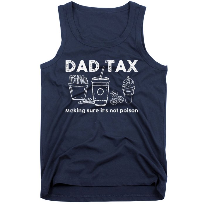 Dad Tax Making Sure Its Not Funny Fathers Day Joke Tank Top