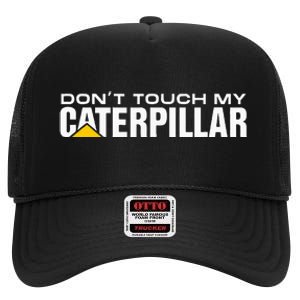 Dont Touch My Cat Digger Dozer Dumper Driver Fan Caterpillar High Crown Mesh Back Trucker Hat