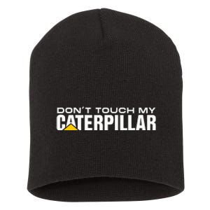 Dont Touch My Cat Digger Dozer Dumper Driver Fan Caterpillar Short Acrylic Beanie