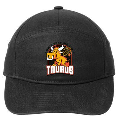 Don't Test Me I'm A Taurus Bull Birthday Gift 7-Panel Snapback Hat