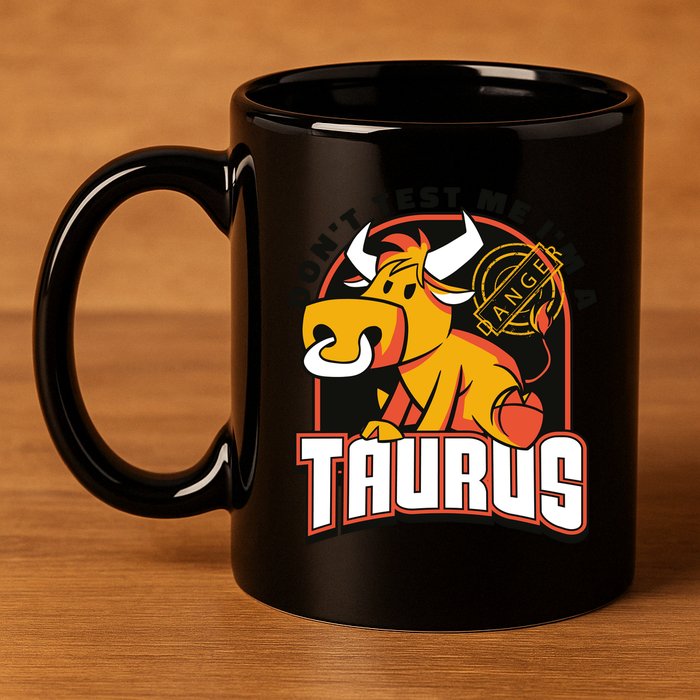 Don't Test Me I'm A Taurus Bull Birthday Gift 11oz C Handle Ceramic Mug