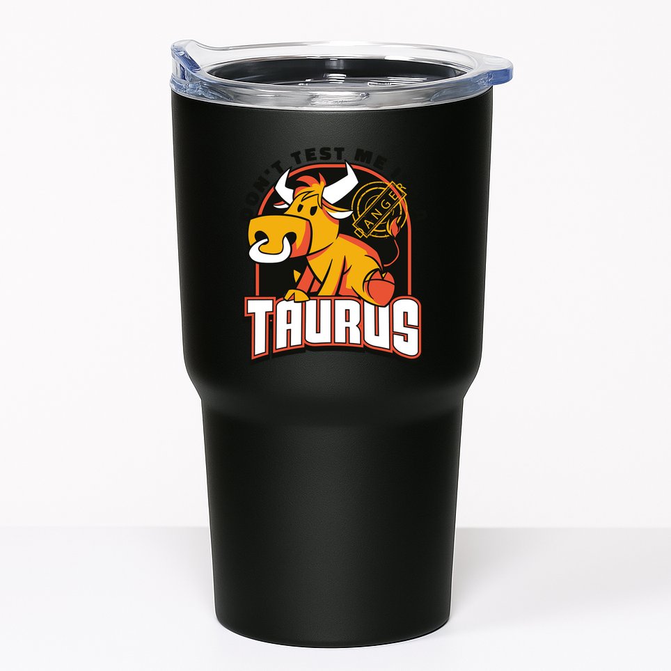 Don't Test Me I'm A Taurus Bull Birthday Gift Tumbler