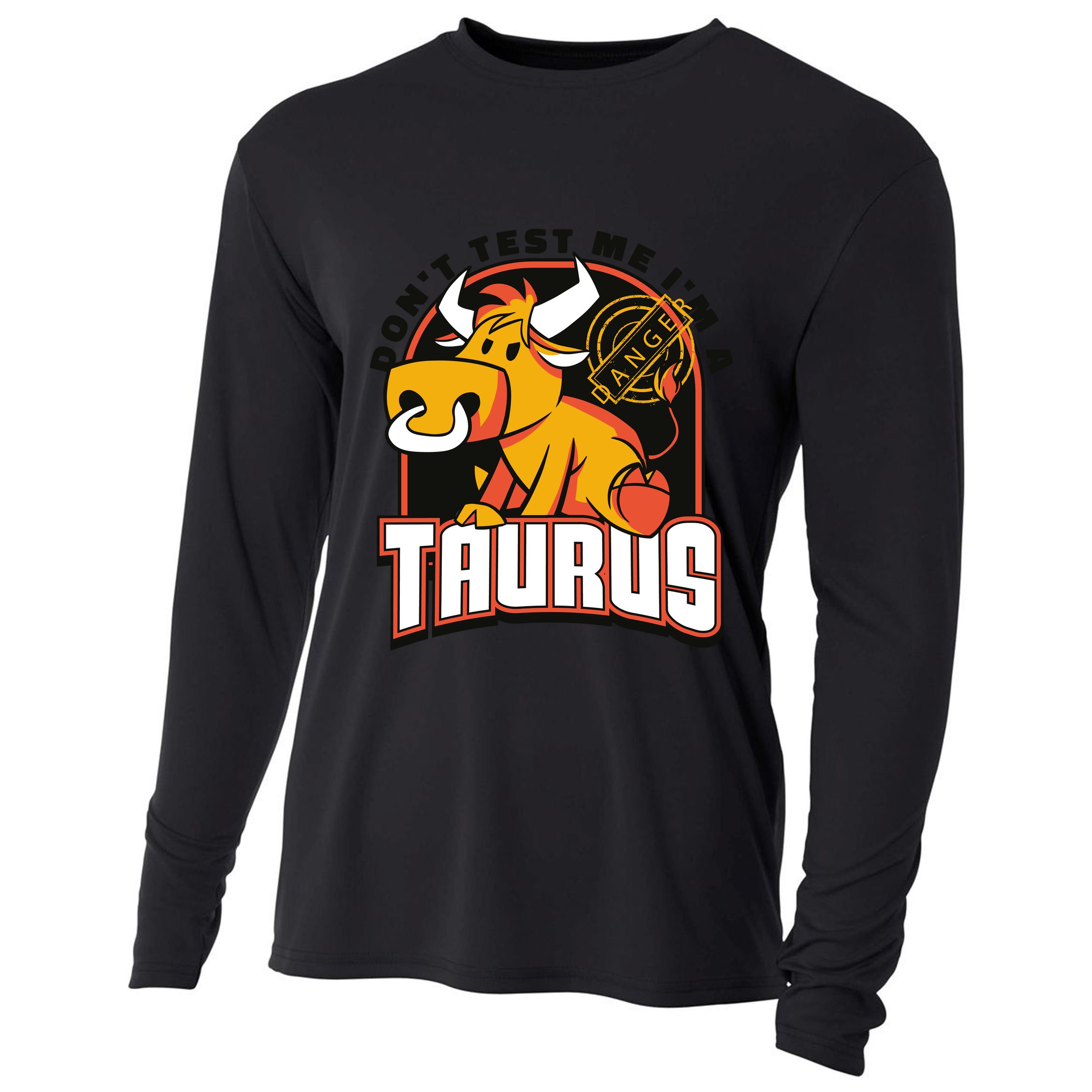 Don't Test Me I'm A Taurus Bull Birthday Gift Cooling Performance Long Sleeve Crew