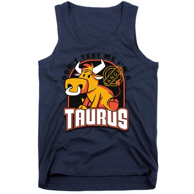 Don't Test Me I'm A Taurus Bull Birthday Gift Tank Top