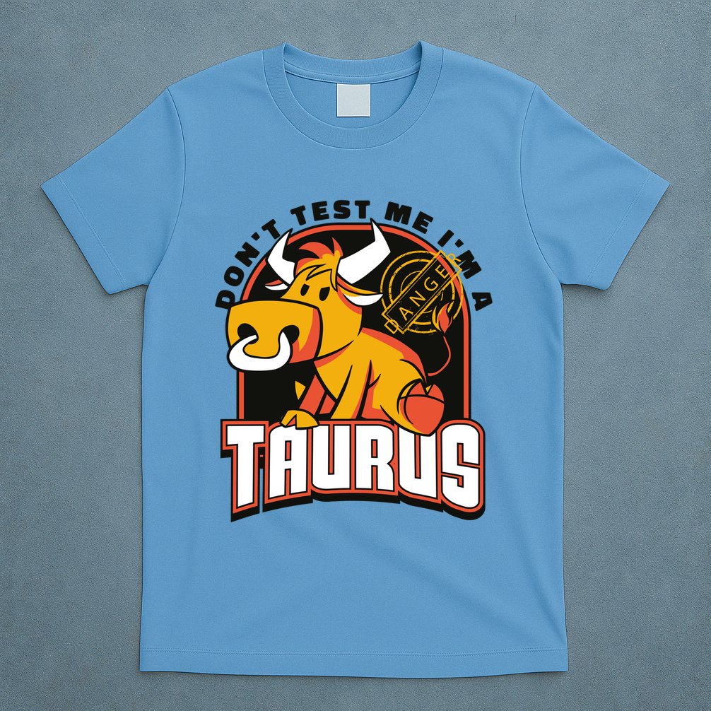 Don't Test Me I'm A Taurus Bull Birthday Gift T-Shirt