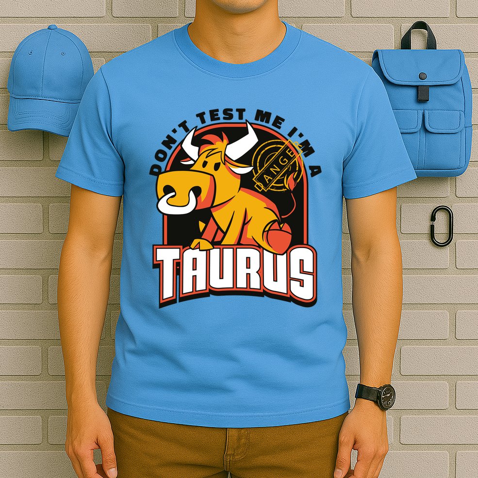 Don't Test Me I'm A Taurus Bull Birthday Gift T-Shirt