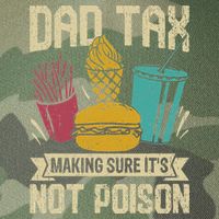 Dad Tax Making Sure It's Not Funny Father's Day Legacy Tie Dye Trucker Hat