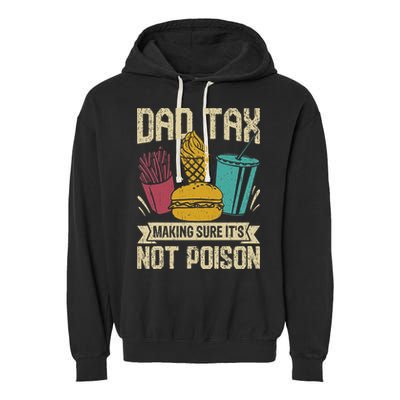 Dad Tax Making Sure It's Not Funny Father's Day Garment-Dyed Fleece Hoodie