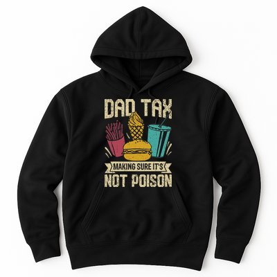 Dad Tax Making Sure It's Not Funny Father's Day Hoodie