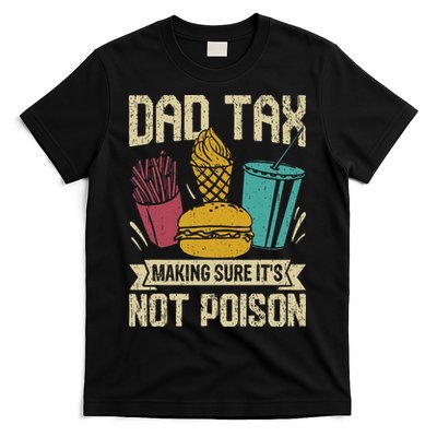 Dad Tax Making Sure It's Not Funny Father's Day T-Shirt