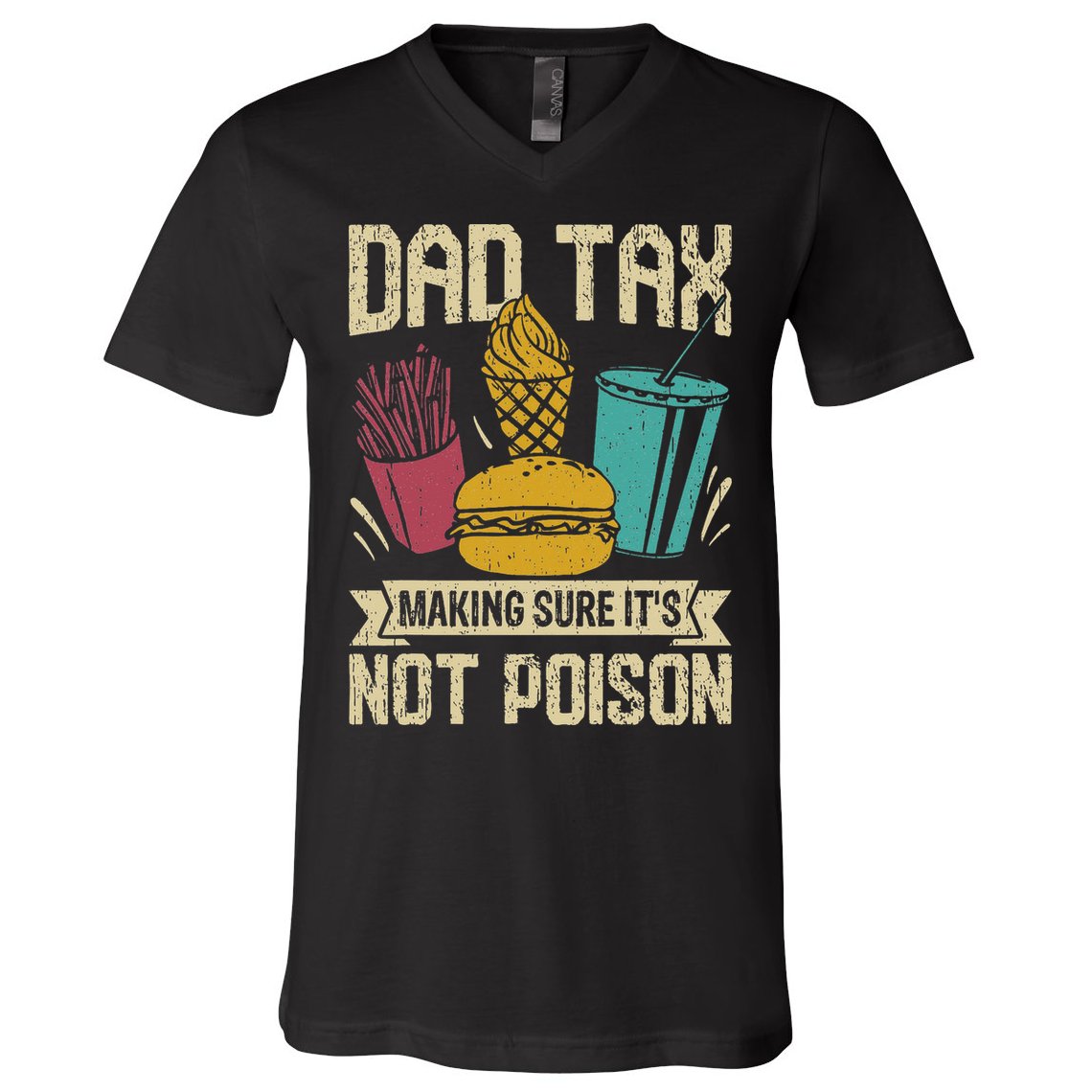 Dad Tax Making Sure It's Not Funny Father's Day V-Neck T-Shirt