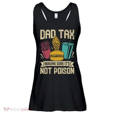 Dad Tax Making Sure It's Not Funny Father's Day Ladies Essential Flowy Tank