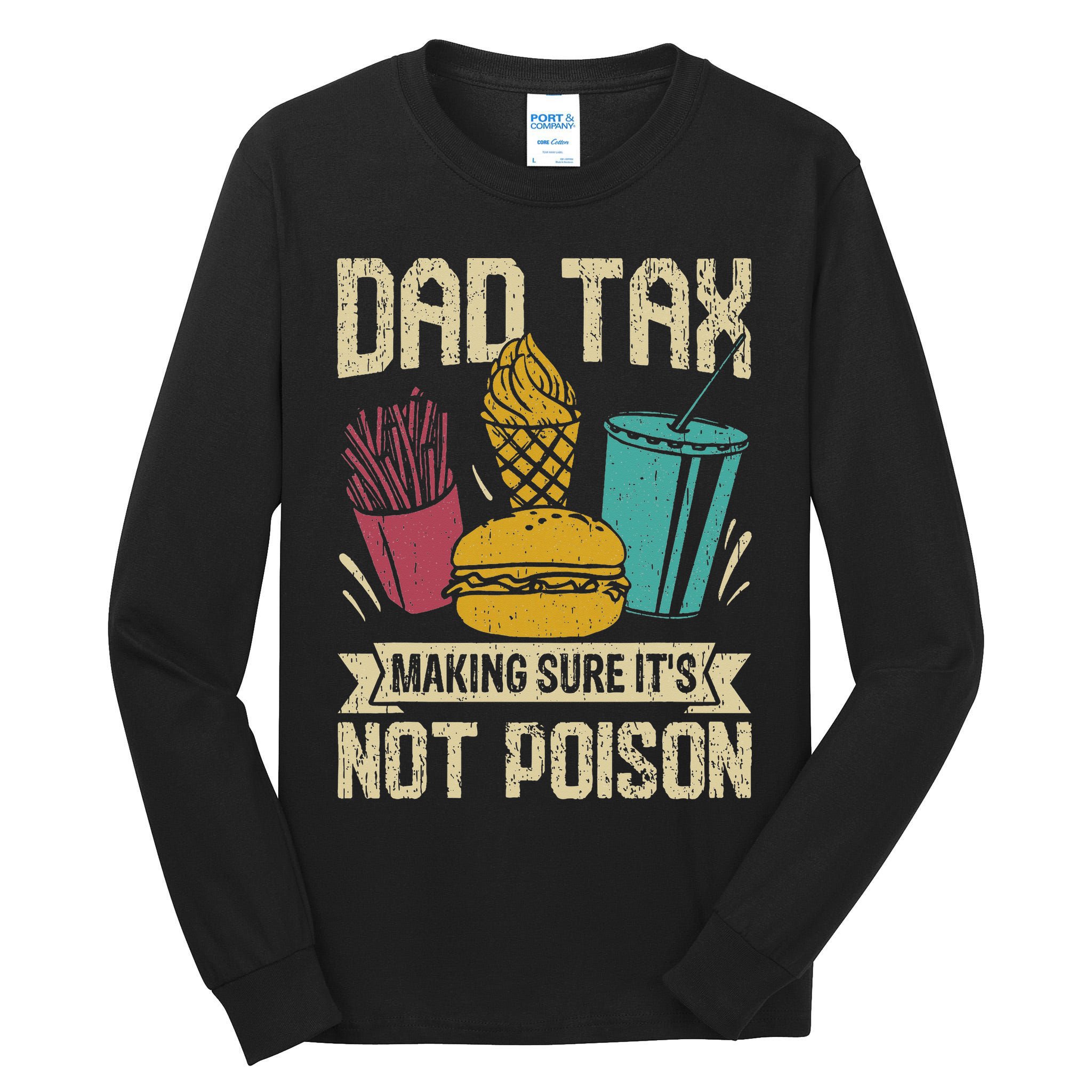 Dad Tax Making Sure It's Not Funny Father's Day Tall Long Sleeve T-Shirt