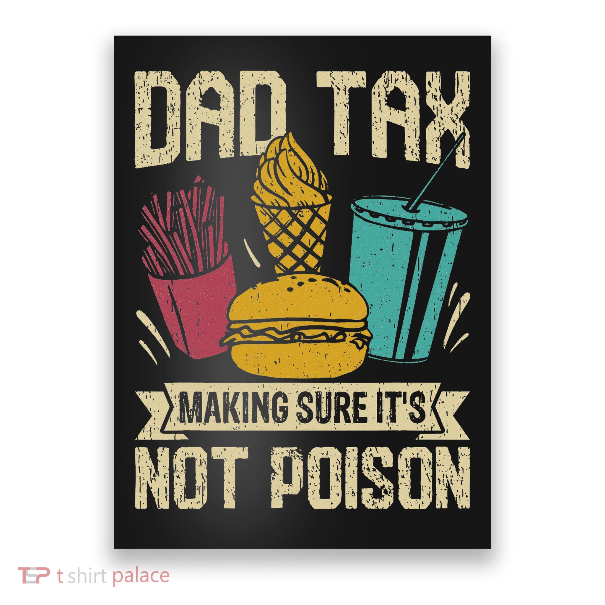 Dad Tax Making Sure It's Not Funny Father's Day Poster